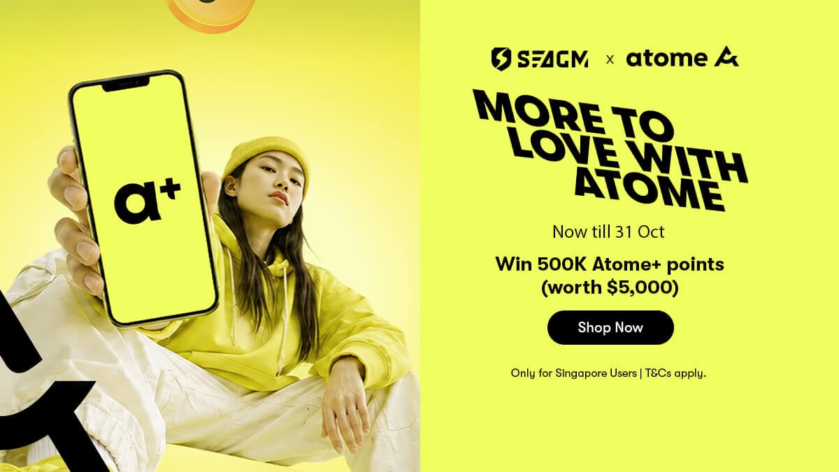SEAGM x Atome SG More To Love Campaign